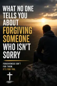 A man sitting alone on a rock at sunset with text about forgiving someone who is not sorry, representing forgiveness, healing, release, and choosing freedom through faith.
