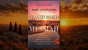 Book Review: Transformed by the Messiah by Rabbi Jason Sobel